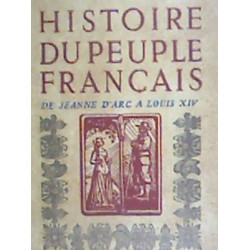 Histoire du peuple Français: De jeanne d'arc a Louis 14