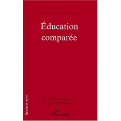 Education comparée: Les sciences de l'éducation pour l'ère nouvelle
