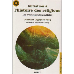 Initiation à l'histoire des religions : Les Trois états de la...