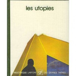 Les Utopies (Bibliothèque Laffont des grands thèmes)