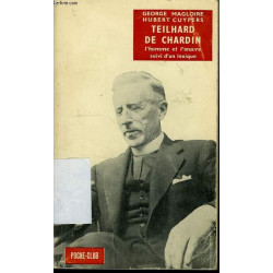 Teilhard de Chardin l'homme et l'oeuvre suivi d'un lexique
