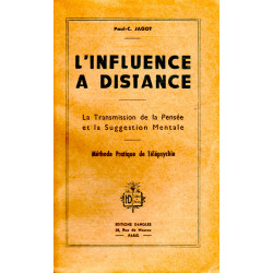 L'influence à distance - la transmission de la pensée et la...