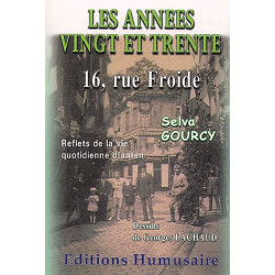 Les Années Vingt Et Trente - 16 Rue Froide - Reflets De La Vie...