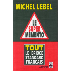 Le Super Mémento. Tout Le Bridge standard français