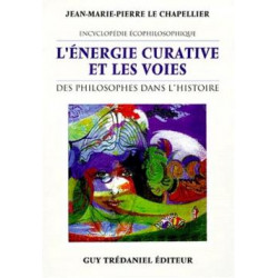 L'energie curative et les voies / encyclopedie ecophilosophique