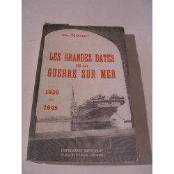 Les Grandes dates de la guerre sur mer 1939-1945