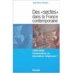 Des sectes dans la france contemporaine : 1905-2000 Contestations...