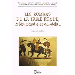 Les Romans de la Table ronde: La Normandie et au-delà--
