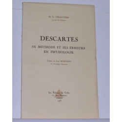 Descartes sa méthode et ses erreurs en physiologie