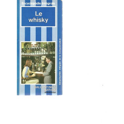 Le Whisky (Encyclopédie intégrale de la consommation)