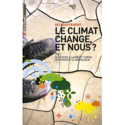 Le climat change et nous ? : 74 Questions à Laurent Turpin...
