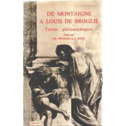 De Montaigne à Louis de Broglie Textes philosophiques