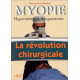 MYOPIE. Hypermétropie astigmatisme la révolution chirurgicale