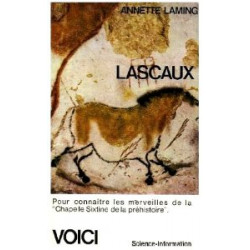 Lascaux - Pour connaître les merveilles de la "Chapelle Sixtine de...