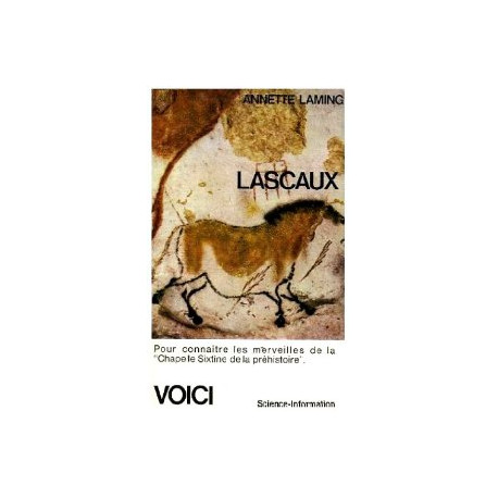 Lascaux - Pour connaître les merveilles de la "Chapelle Sixtine de...