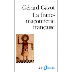 La Franc-maçonnerie française. Textes et pratiques (XVIIIe-XIXe...