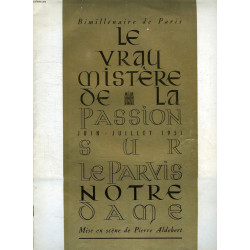 Le Vray Mistere de la Passion Juin-Juillet 1951 Sur le Parvis...