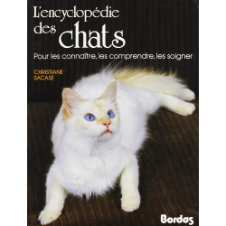L'Encyclopédie des chats : Pour les connaître les comprendre...