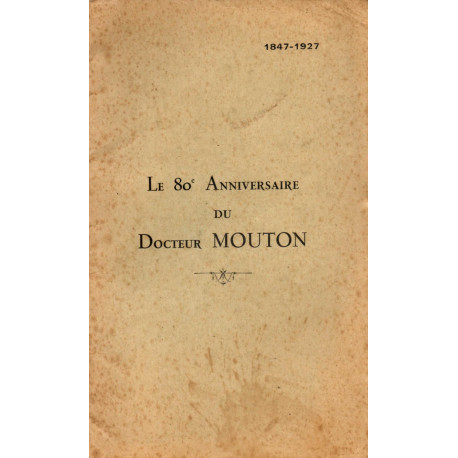 Le 80e anniversaire du Docteur Mouton 1847-1927