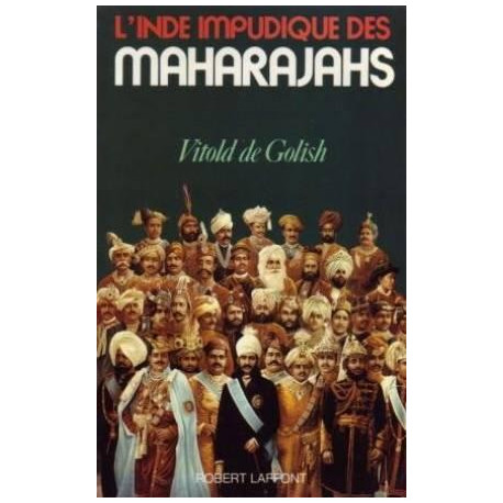 L'Inde Impudique des Maharajahs
