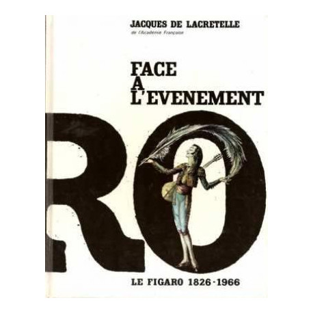 Face à l'événement Le Figaro 1826-1966