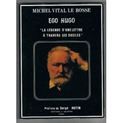 Ego Hugo "la légende d'une lettre à travers les siècles"