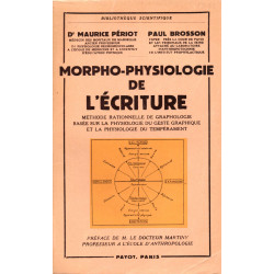 MORPHO-PHYSIOLOGIE DE L'ECRITURE. Methode rationelle de graphologie...