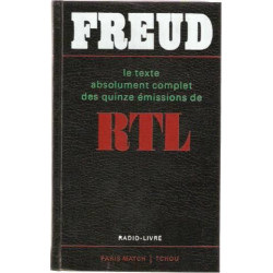 Freud le texte absolument complet de quinze émissions de RTL