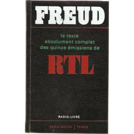 Freud le texte absolument complet de quinze émissions de RTL