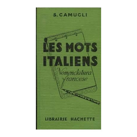 Les mots italiens et les locutions italiennes groupés d'après le sens