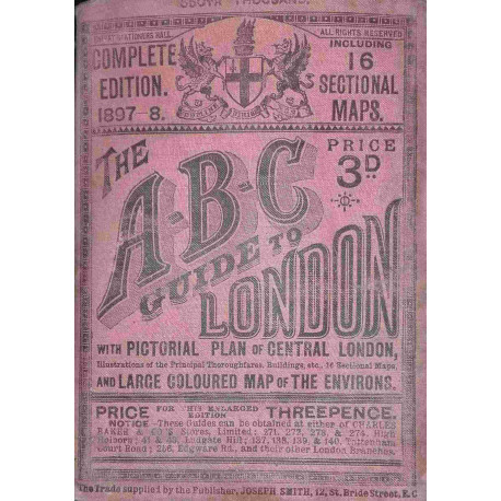 The A-B-C guide to London complete edition 1897-8 including 16...
