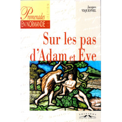 Promenades en Normandie sur les pas d'Adam et Ève (Promenades en...