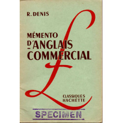 René J. Denis ... Mémento d'anglais commercial : à l'usage des...