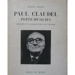 Paul Claudel poète-musicien précédé d'un dialogue de Paul Claudel