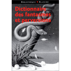 Dictionnaire des fantasmes et perversions