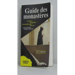 Guide des monastères : France Belgique Luxembourg Suisse