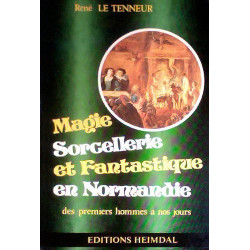 Magie Sorcellerie et Fantastique en Normandie des premiers hommes...