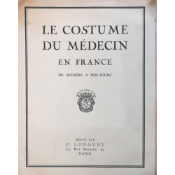 Le costume du médecin en France de Molière à nos jours
