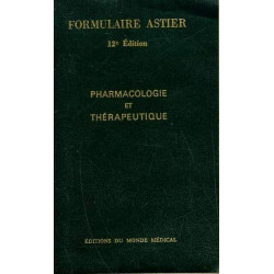 Formulaire Astier : pharmacologie et thérapeutique