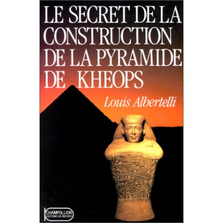 Le Secret de la construction de la pyramide de Kheops