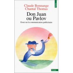 Don Juan Ou Pavlov- Essai Sur La Communication Pulicitaire