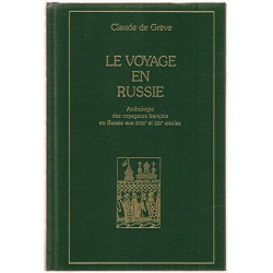 Le voyage en Russie : Anthologie des voyageurs français en Russie...