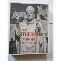 La Cathédrale miroir du monde