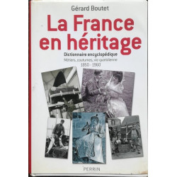 La France en héritage - Dictionnaire encyclopédique Métiers...