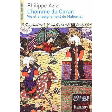 L'homme du Coran : Vie et enseignement de Mahomet