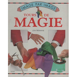 TOURS DE MAGIE IMAGE PAR IMAGE