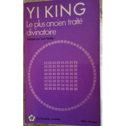 Yi King : Le Plus Ancien Traité divinatoire