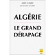Algérie : Le Grand Dérapage