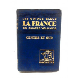 Les guides bleus de la france en 4 volumes : Centre et Sud