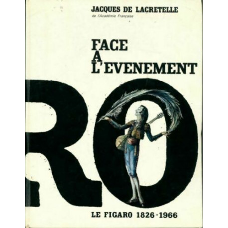 Face à l'évènement Le Figaro 1826-1966